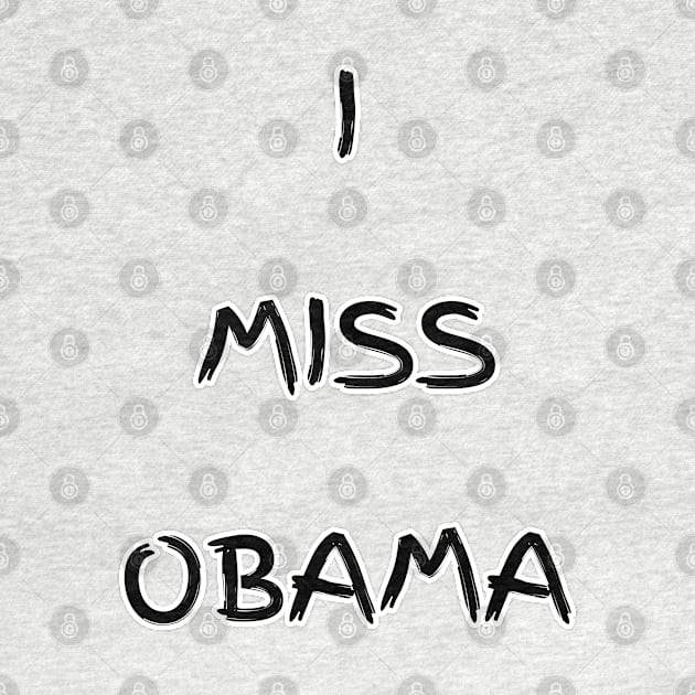 i miss obama by MN-STORE